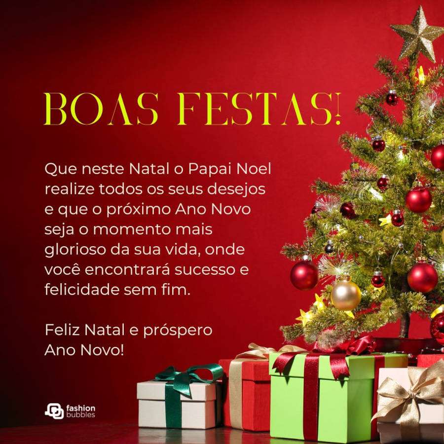 Foto de Árvore de Natal com presentes e mensagem de Boas Festas: Que neste Natal o Papai Noel realize todos os seus desejos e que o próximo Ano Novo seja o momento mais glorioso da sua vida, onde você encontrará sucesso e felicidade sem fim. Feliz Natal e próspero Ano Novo