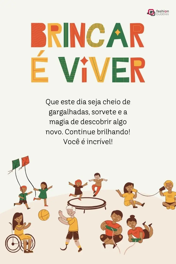 A imagem é um cartão do Dia das Crianças com a frase "BRINCAR É VIVER" em destaque. Abaixo, uma ilustração mostra diversas crianças de desenho animado brincando, com atividades como soltar pipa, pular em cama elástica e jogar bola.