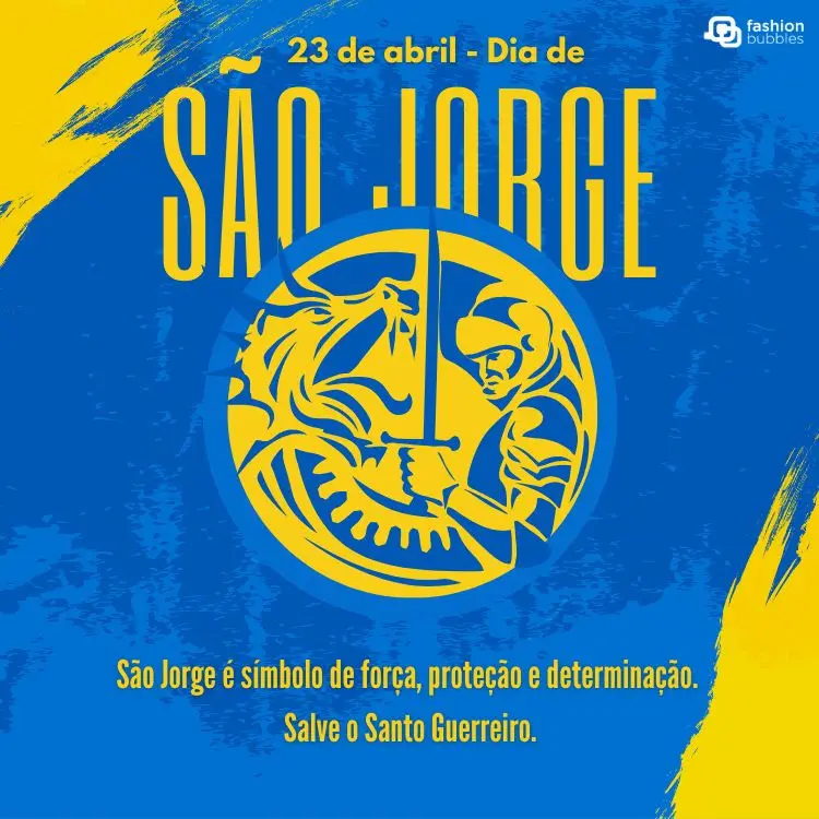 Cartão virtual em azul com desenho circular de São Jorge em amarelo e frase: São Jorge é símbolo de força, proteção e determinação. Salve o Santo Guerreiro.