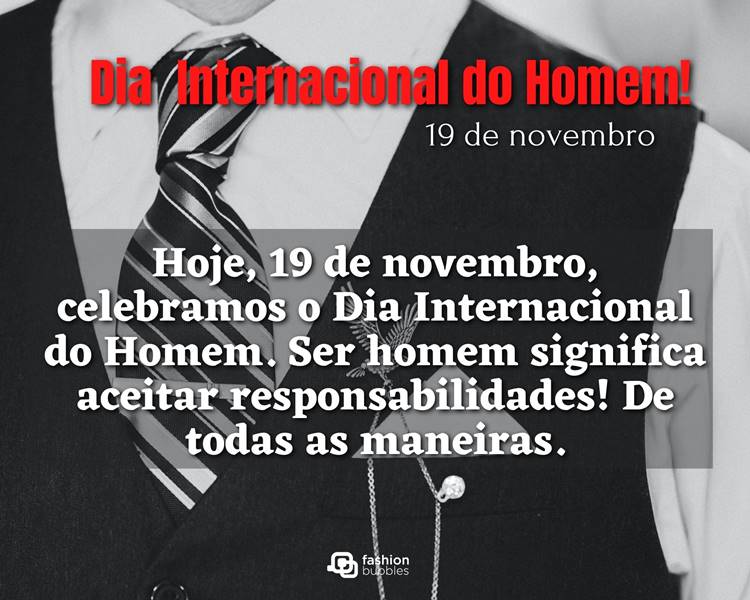 Foto com frase sobre o Dia Internacional do Homem.