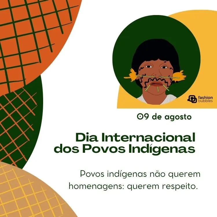 Card de fundo branco com círculos laranjas, verdes, amarelos, desenho de indígena e frase: Povos indígenas não querem homenagens: querem respeito.