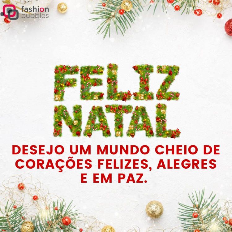 Cartão virtual de fundo bege com enfeites natalinos e frase: Desejo um mundo cheio de corações felizes, alegres e em paz. Feliz Natal!