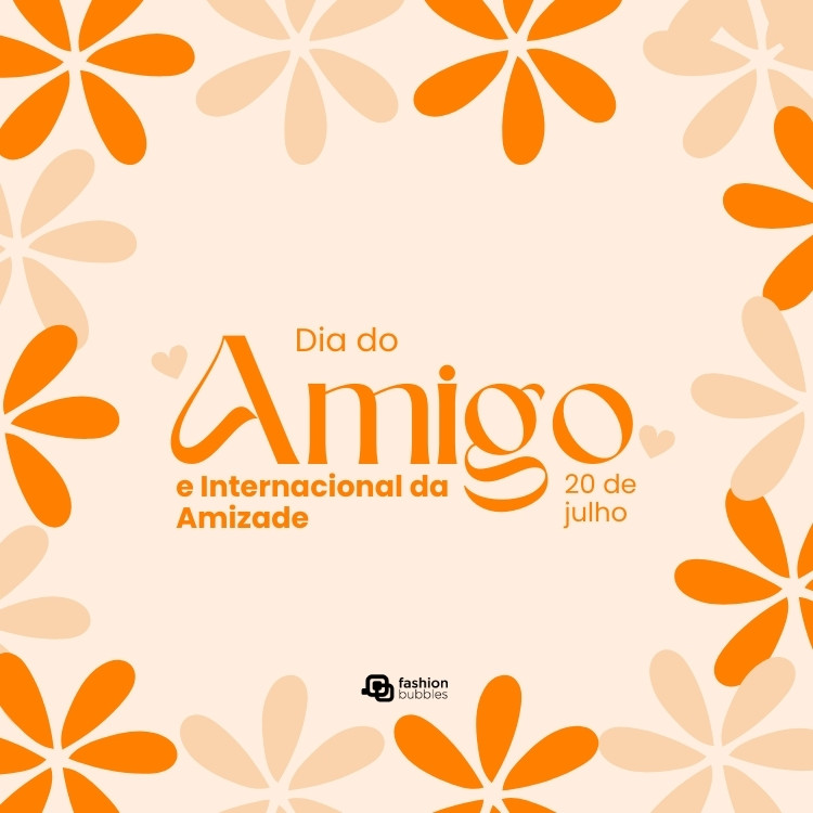 Cartão virtual de fundo alaranjado com flores e frase "Dia do amigo e internacional da amizade 20 de julho"