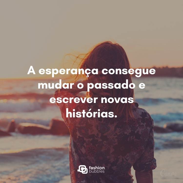 Frase de esperança e otimismo.