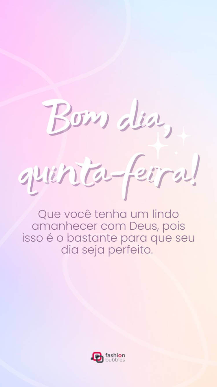 Cartão virtual em tons pastéis com mensagem "Que você tenha um lindo amanhecer com Deus, pois isso é o bastante para que seu dia seja perfeito. Bom dia, quinta-feira!"