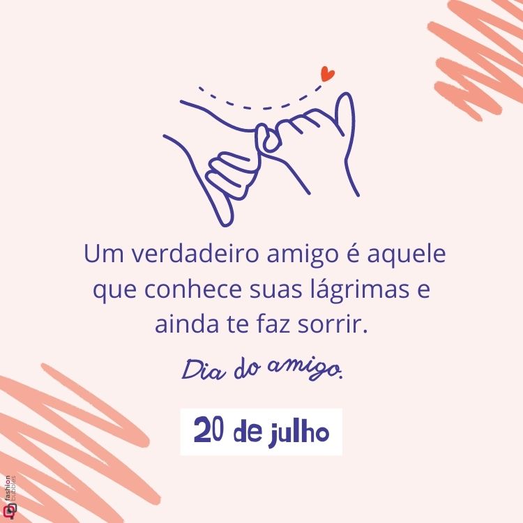 Card com desenho de juramento de dedinho com coração e frase "Um verdadeiro amigo é aquele que conhece suas lágrimas e ainda te faz sorrir."