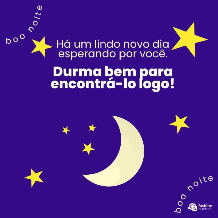 Cartão virtual de fundo roxo com desenho de lua e estrelas, além de frase: Há um lindo novo dia esperando por você. Durma bem para encontrá-lo logo!