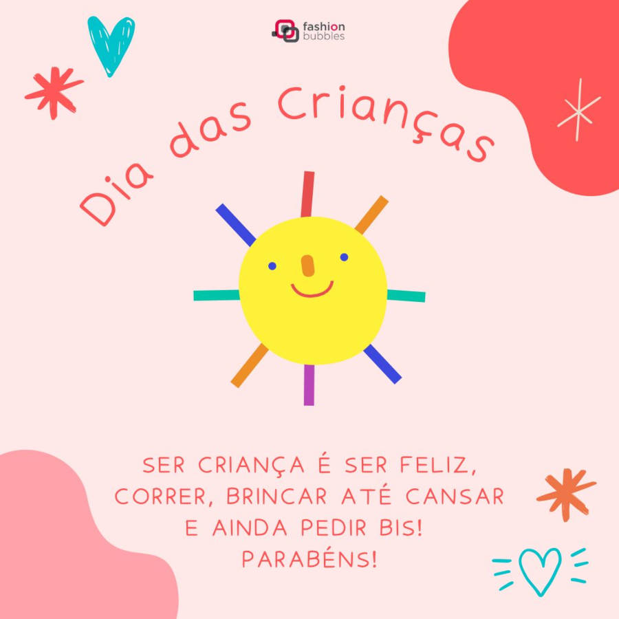 Cartão virtual de fundo bege com desenho de sol, corações e abstratos, além de frase "Ser criança é ser feliz, correr, brincar até cansar e ainda pedir bis! Parabéns!"