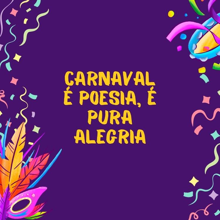 Imagem de fundo roxo com máscara, confete, serpentina e a frase "Carnaval é poesia, é pura alegria"