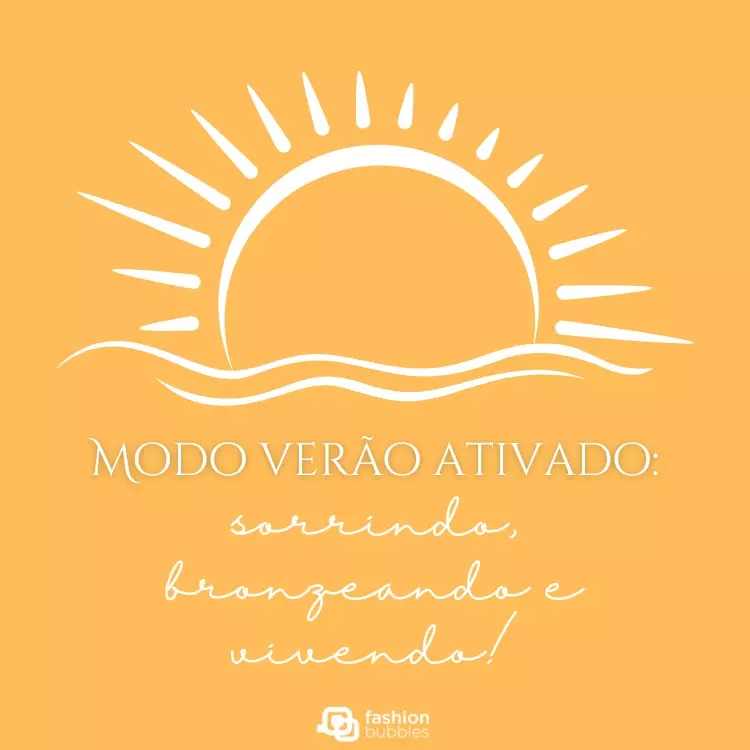 Cartão virtual de fundo laranja com desenho de sol, mar e frase: Modo verão ativado: sorrindo, bronzeando e vivendo!