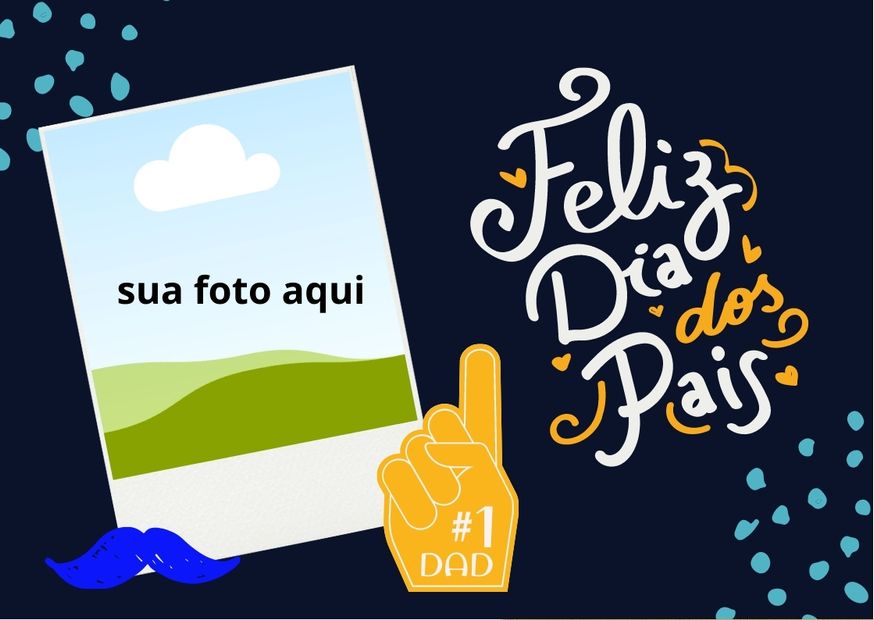 cartão para dia dos pais com fundo azul marinho, desenho de bigode, desenho de mão com dedo pra cima escrito "#1 dad" e espaço para foto 