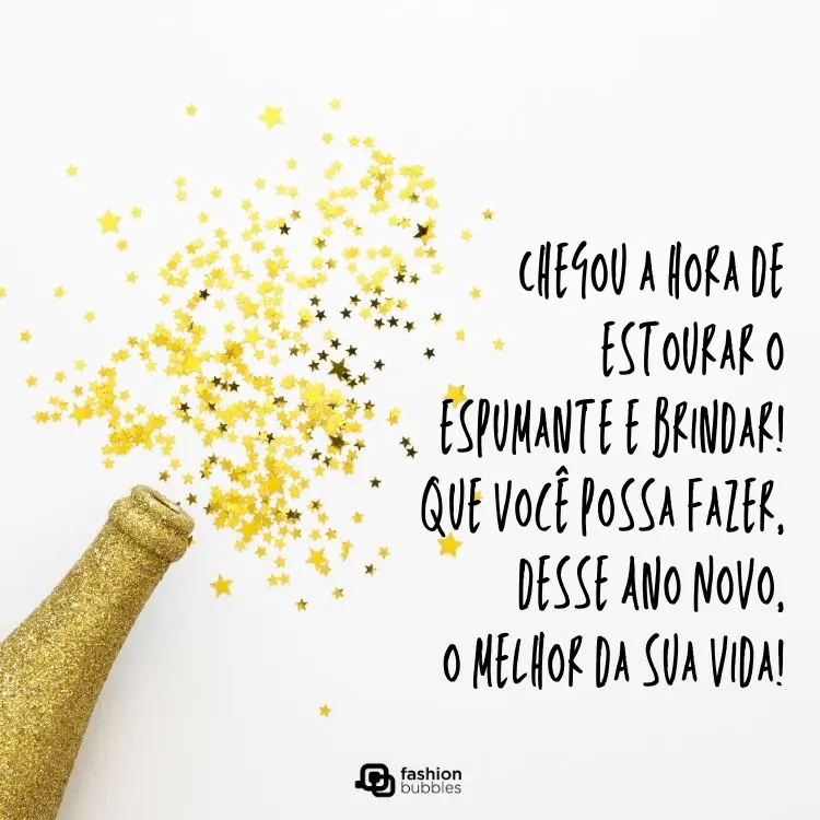 Cartão virtual de fundo bege com garrafa dourada, estrelas douradas e frase: Chegou a hora de estourar o espumante e brindar! Que você possa fazer, desse Ano Novo, o melhor da sua vida!