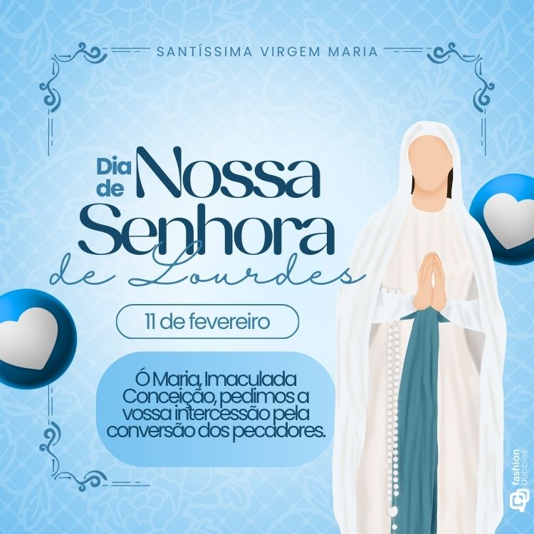 A imagem celebra o "Dia de Nossa Senhora de Lourdes" em 11 de fevereiro, destacando uma figura estilizada de Maria em vestes brancas e faixa azul, com mãos em oração. Inclui uma oração pedindo intercessão, sobre fundo azul decorativo.