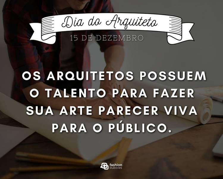 Foto com frase sobre arquitetos.