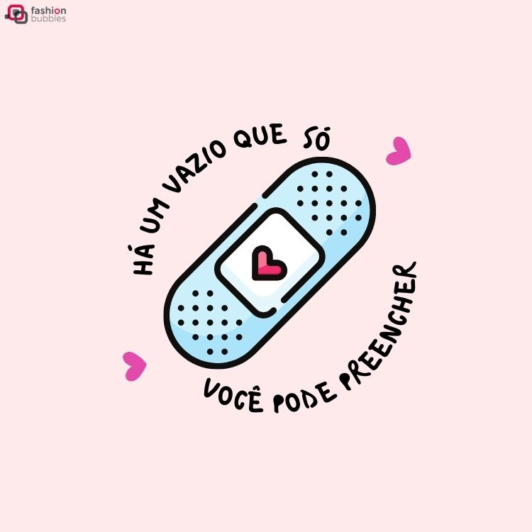 Desenho de band-aid azul com coração, com a frase "Há um vazio que só você pode preencher." ao redor dele. 
