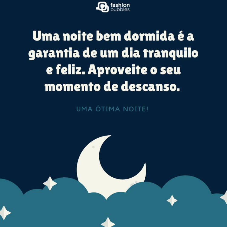 Cartão virtual de fundo azul com desenho de lua, nuvem e frase "Uma noite bem dormida é a garantia de um dia tranquilo e feliz. Aproveite o seu momento de descanso. Uma ótima noite!"