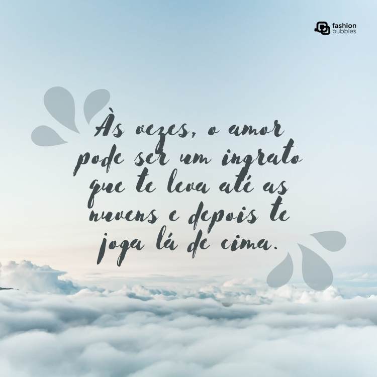 Mensagem sobre pessoa ingrata no amor.