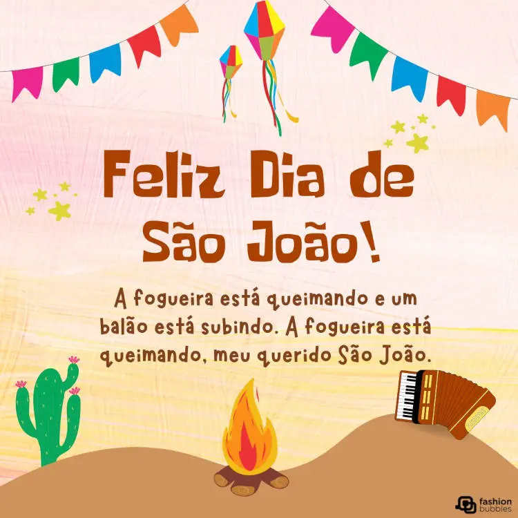 Cartão virtual de fundo rosa com desenho de bandeiras, balão, cacto, fogueira e sanfona, além de frase "Feliz Dia de São João! A fogueira está queimando e um balão está subindo. A fogueira está queimando, meu querido São João."