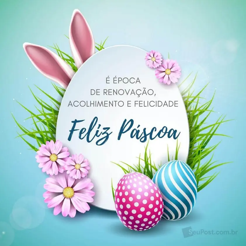 Cartão virtual de fundo aul com flores, ovos de páscoa e frase:  Feliz Páscoa! É tempo de celebrar, agradecer, orar, perdoar, e, acima de tudo, de amar!