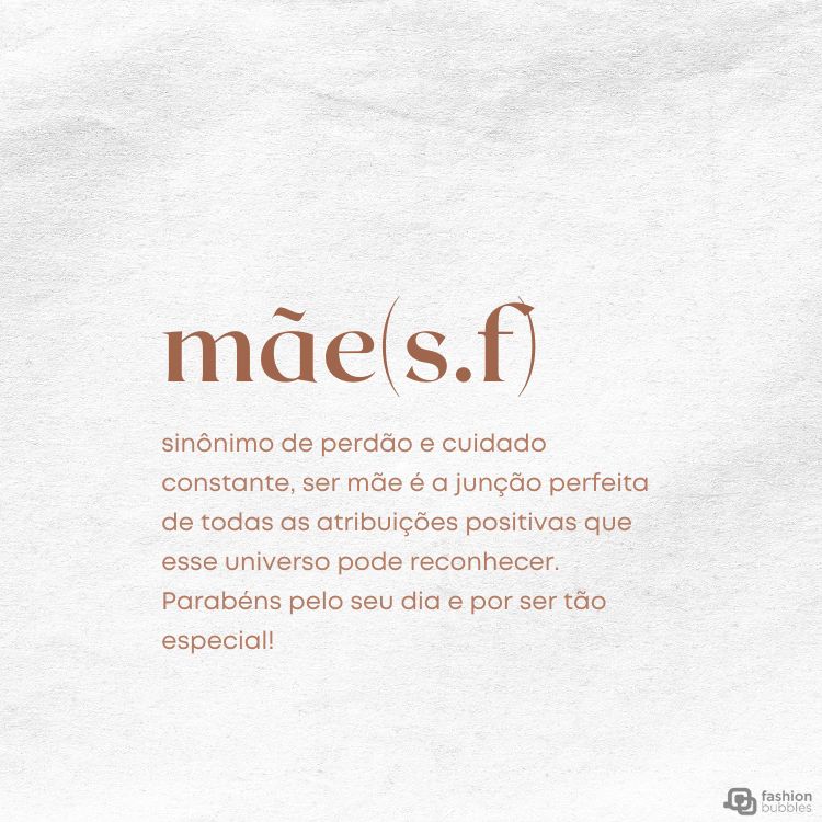 Cartão virtual de fundo off-white com escrito "Sinônimo de perdão e cuidado constante, ser mãe é a junção perfeita de todas as atribuições positivas que esse universo pode reconhecer. Parabéns pelo seu dia e por ser tão especial!"