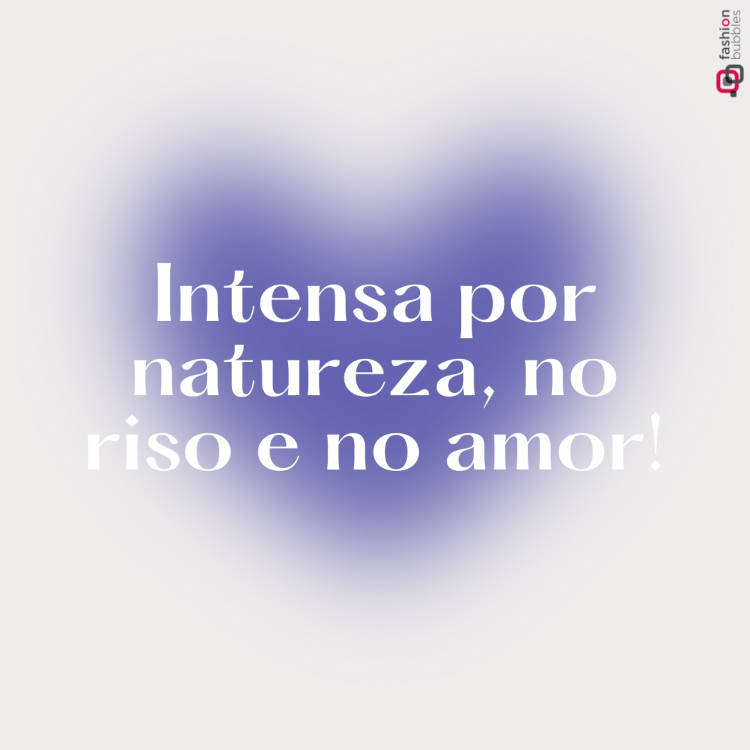 Frase para foto sozinha: "Intensa por natureza, no riso e no amor!"