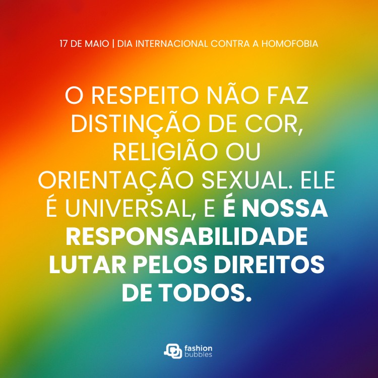 Cartão de fundo colorido com frase: O respeito não faz distinção de cor, religião ou orientação sexual. Ele é universal, e é nossa responsabilidade lutar pelos direitos de todos.