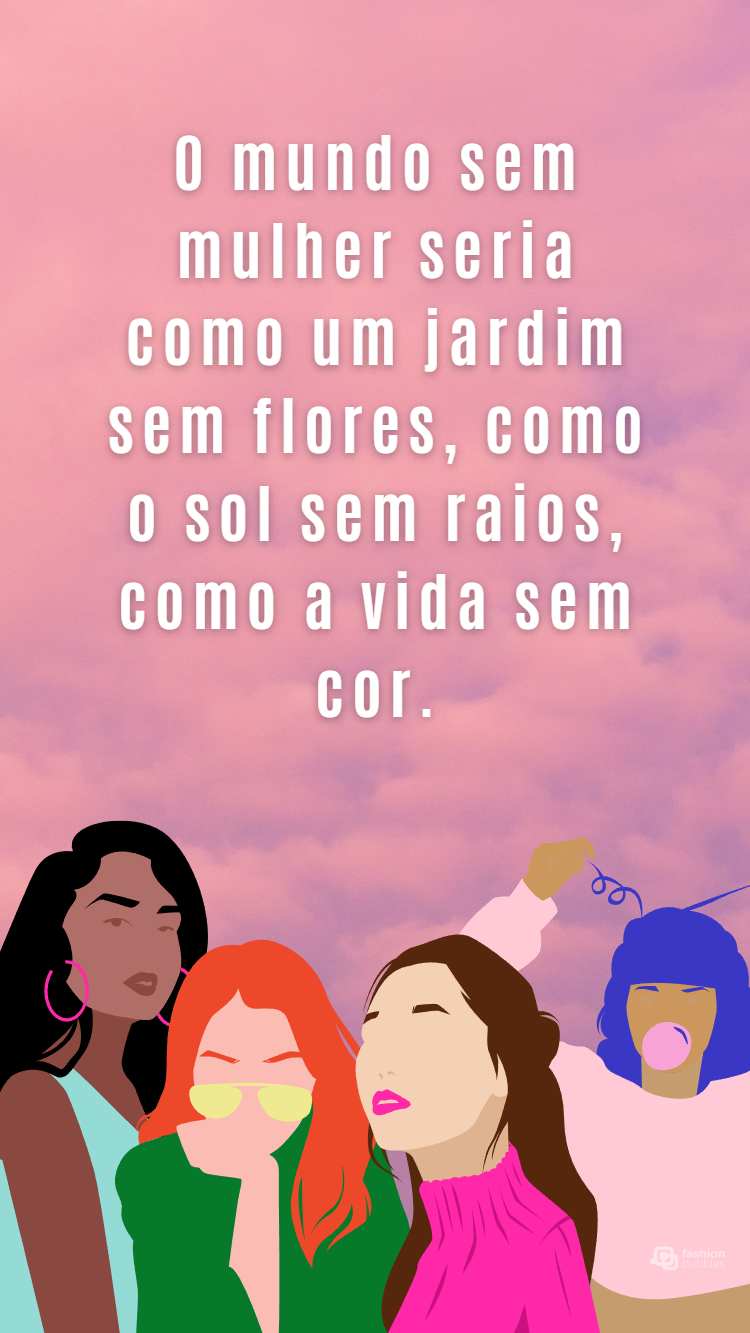 Cartão virtual de fundo rosa com desenho de mulheres e frase "O mundo sem mulher seria como um jardim sem flores, como o sol sem raios, como a vida sem cor" escrita em fundo de céu com desenho de 4 mulheres.