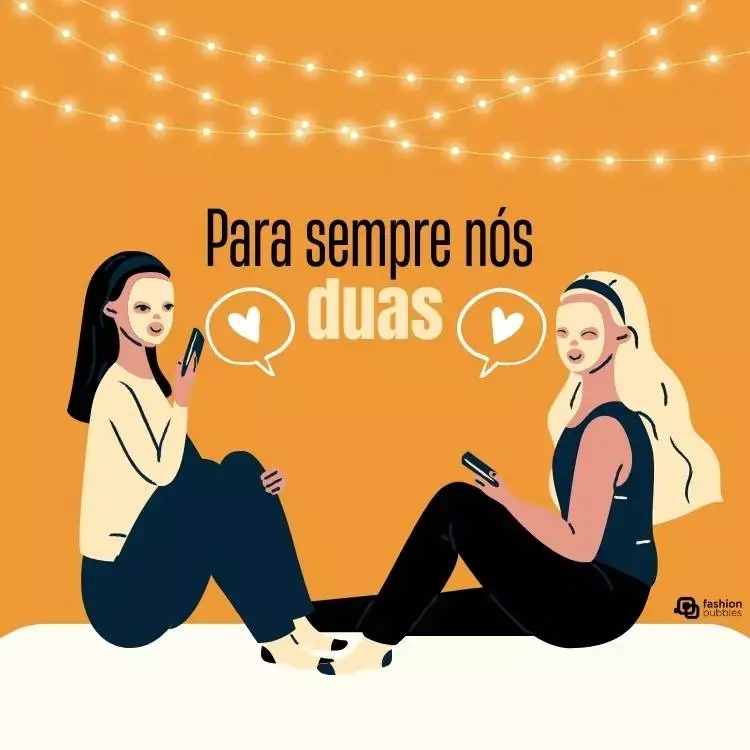 Desenho de duas amigas em lados opostos, uma de cabelos escuros e outra loira sentadas de frente uma para a outra com produto facial. No centro, há a frase " Para sempre nós duas". 