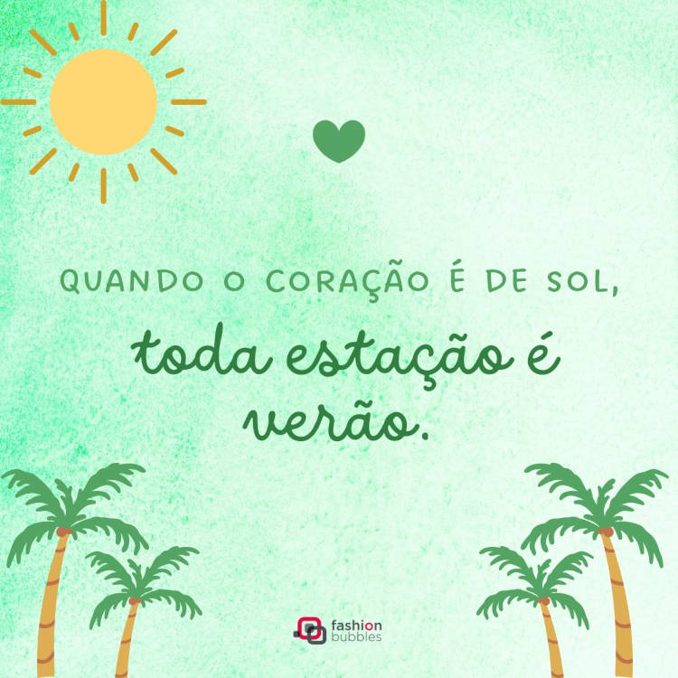 Cartão virtual de fundo verde com desenho de sol, coqueiros e frase "Quando o coração é de sol, toda estação é verão."